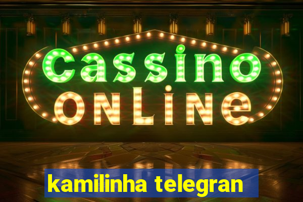 kamilinha telegran